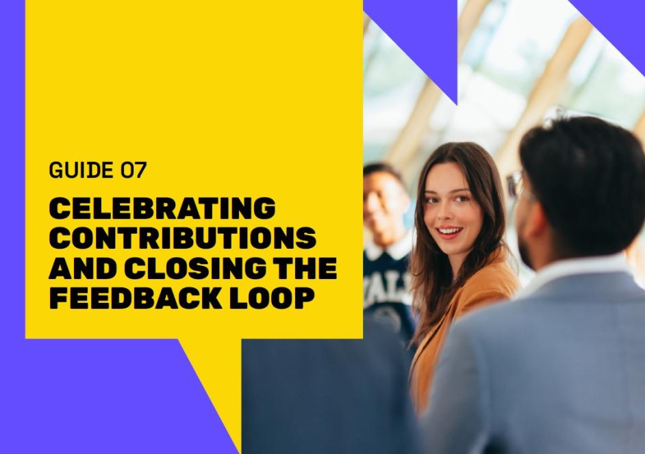 Guide 7 Celebrating contributions and closing the feedback loop